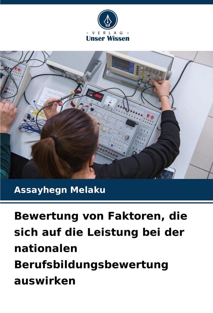 Bewertung von Faktoren die sich auf die Leistung bei der nationalen Berufsbildungsbewertung auswirken