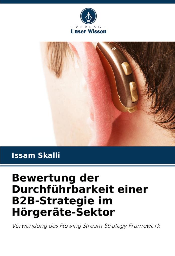 Bewertung der Durchführbarkeit einer B2B-Strategie im Hörgeräte-Sektor