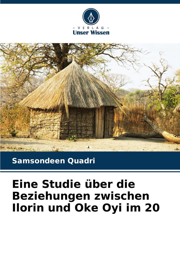 Eine Studie über die Beziehungen zwischen Ilorin und Oke Oyi im 20