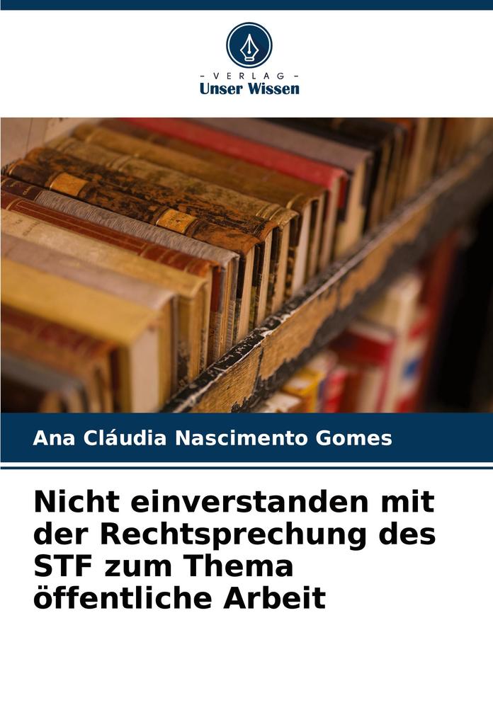 Nicht einverstanden mit der Rechtsprechung des STF zum Thema öffentliche Arbeit