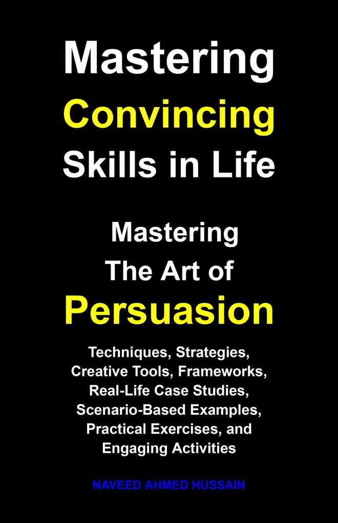 Mastering Convincing Skills in Life