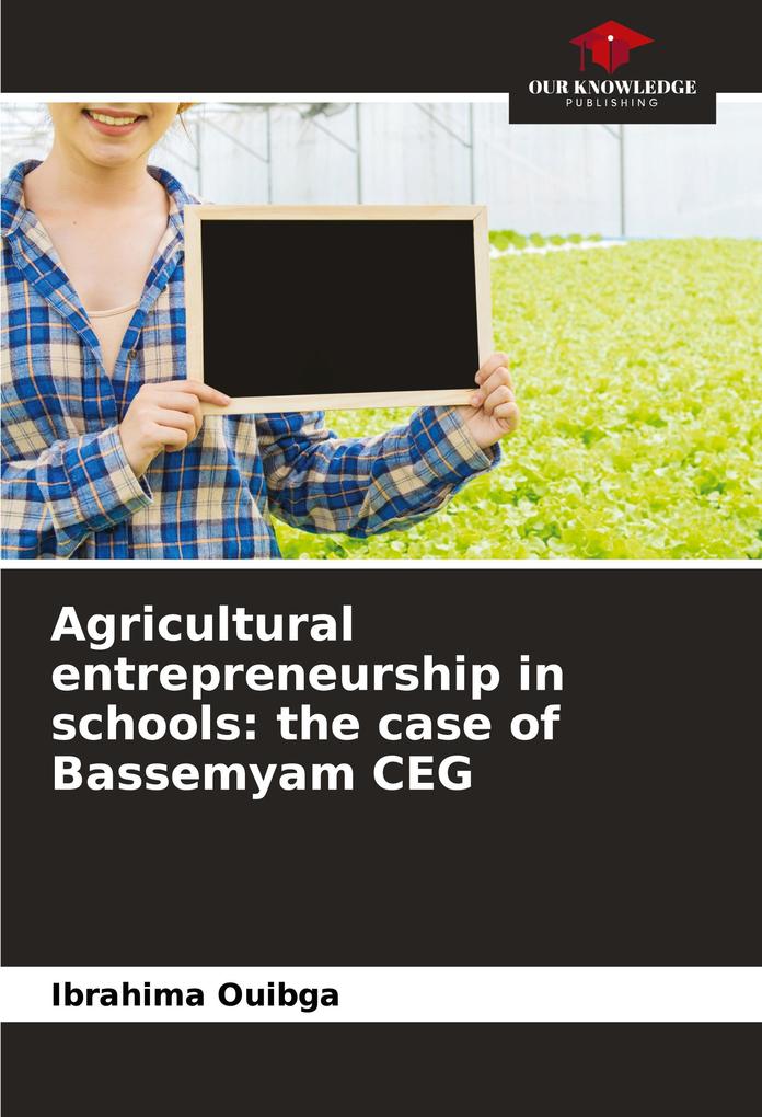 Agricultural entrepreneurship in schools: the case of Bassemyam CEG