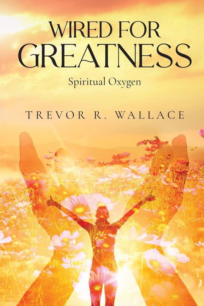 WIRED FOR GREATNESS