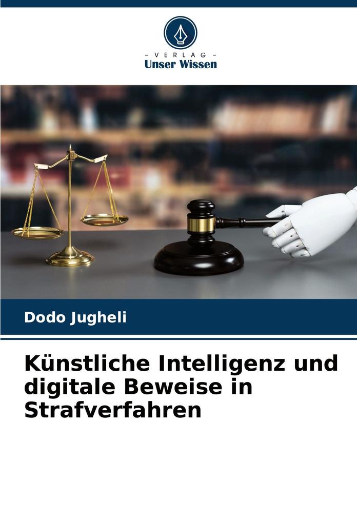 Künstliche Intelligenz und digitale Beweise in Strafverfahren