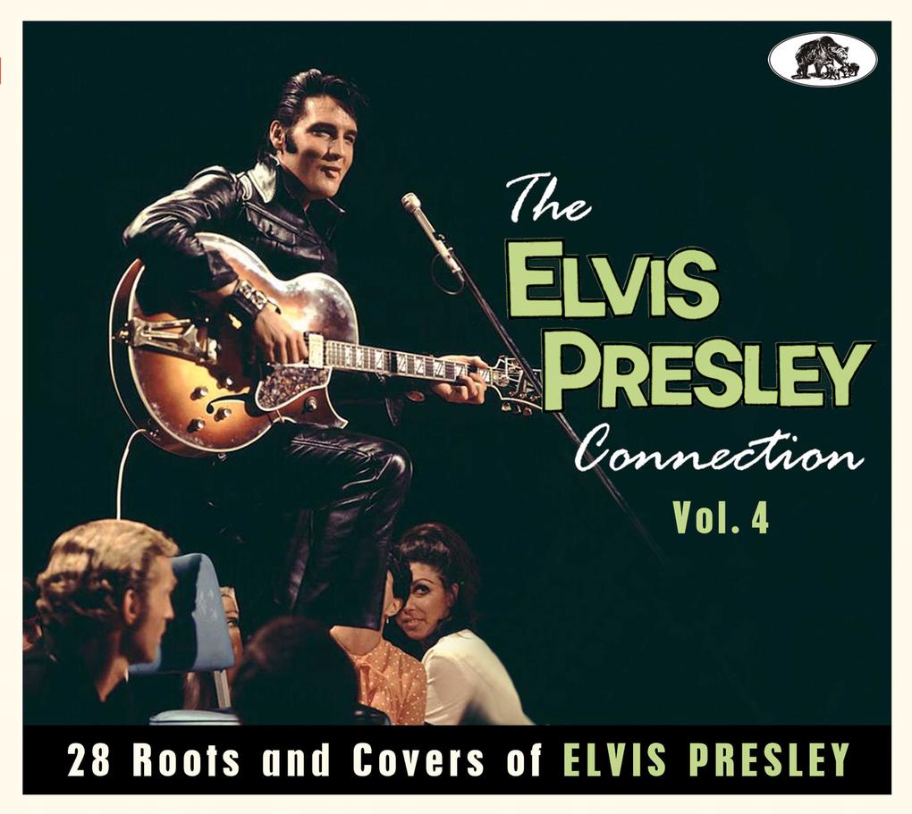 The Elvis Presley Connection Vol. 4 - 28 Roots and Covers of Elvis Presley