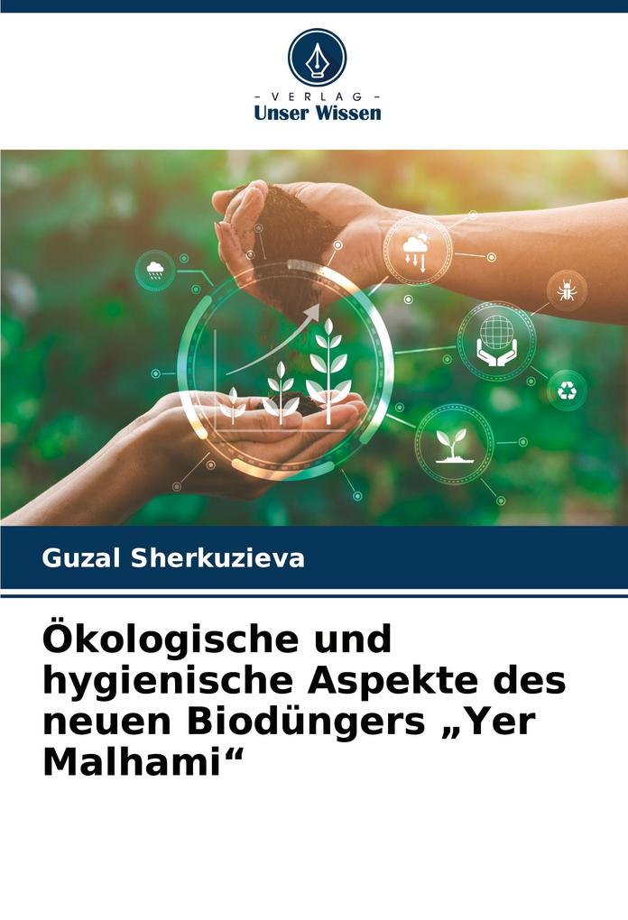 Ökologische und hygienische Aspekte des neuen Biodüngers 'Yer Malhami'