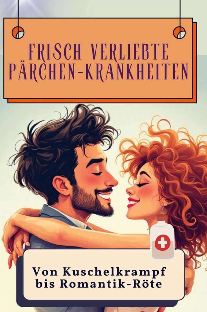 Frisch verliebte Pärchen-Krankheiten