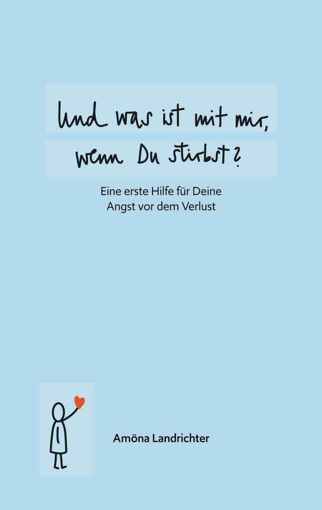 Und was ist mit mir wenn Du stirbst?