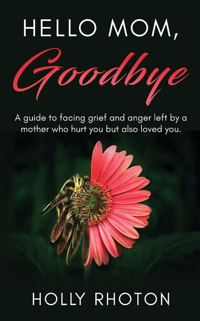 Hello Mom Goodbye
