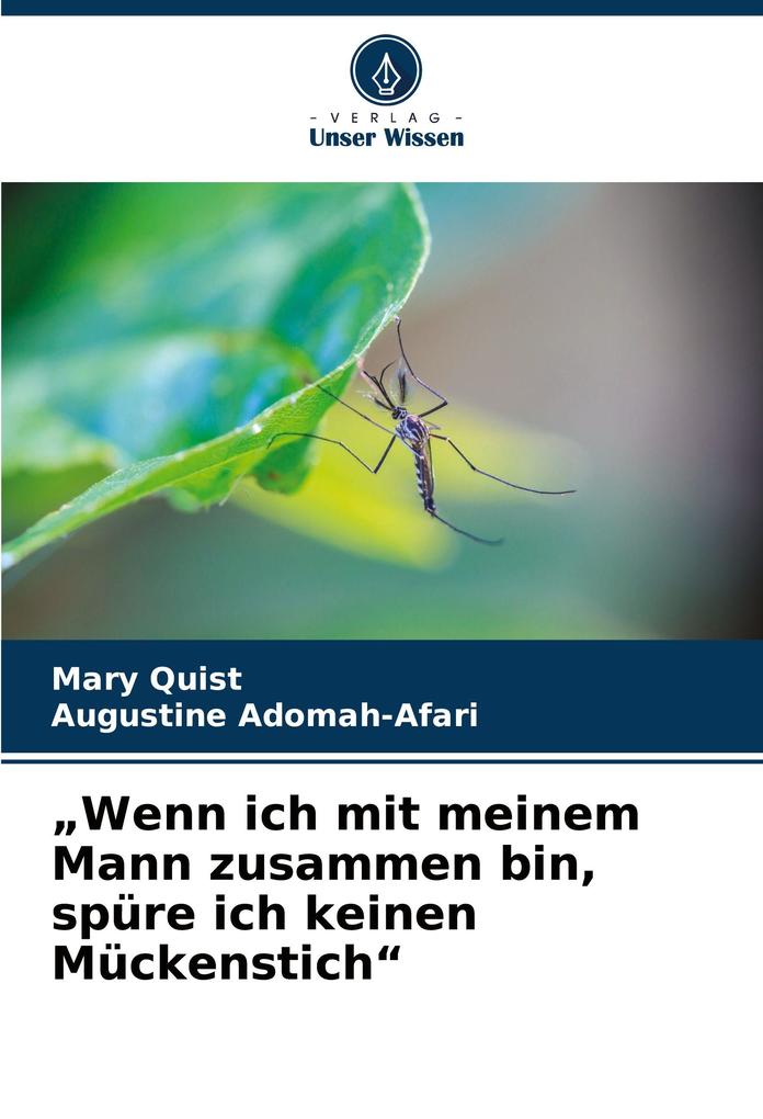 'Wenn ich mit meinem Mann zusammen bin spüre ich keinen Mückenstich'