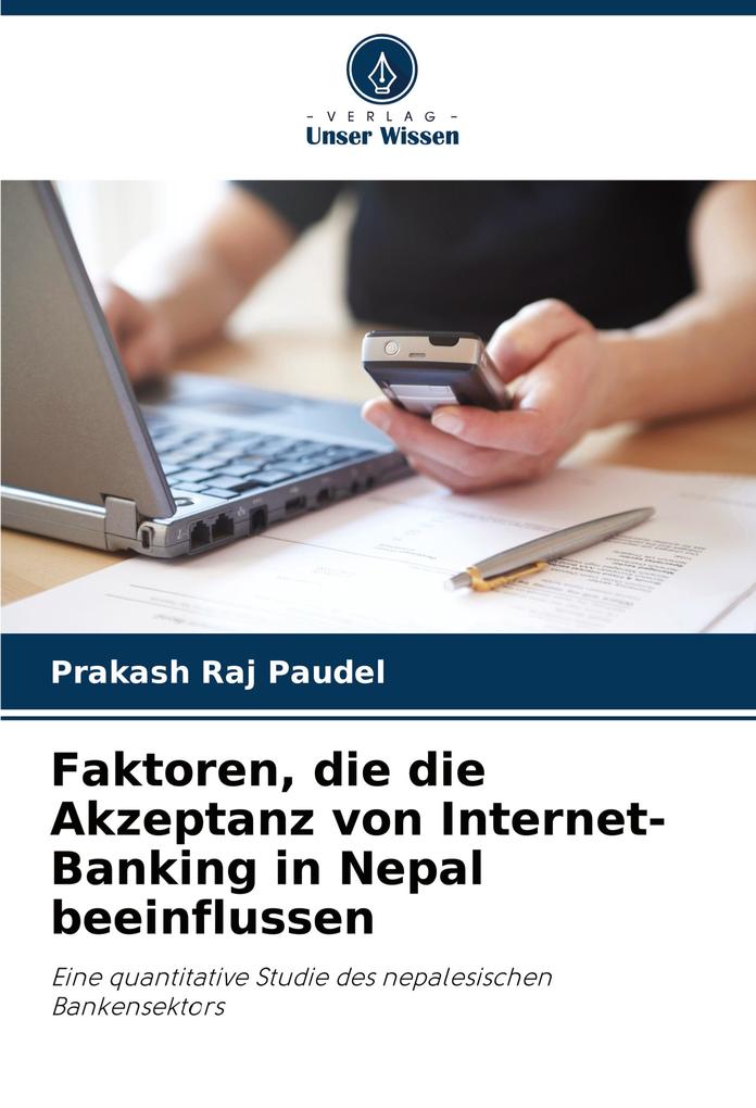 Faktoren die die Akzeptanz von Internet-Banking in Nepal beeinflussen