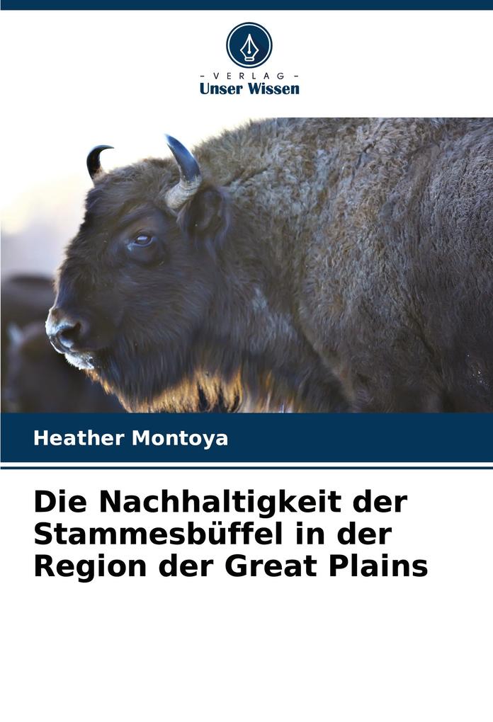 Die Nachhaltigkeit der Stammesbüffel in der Region der Great Plains