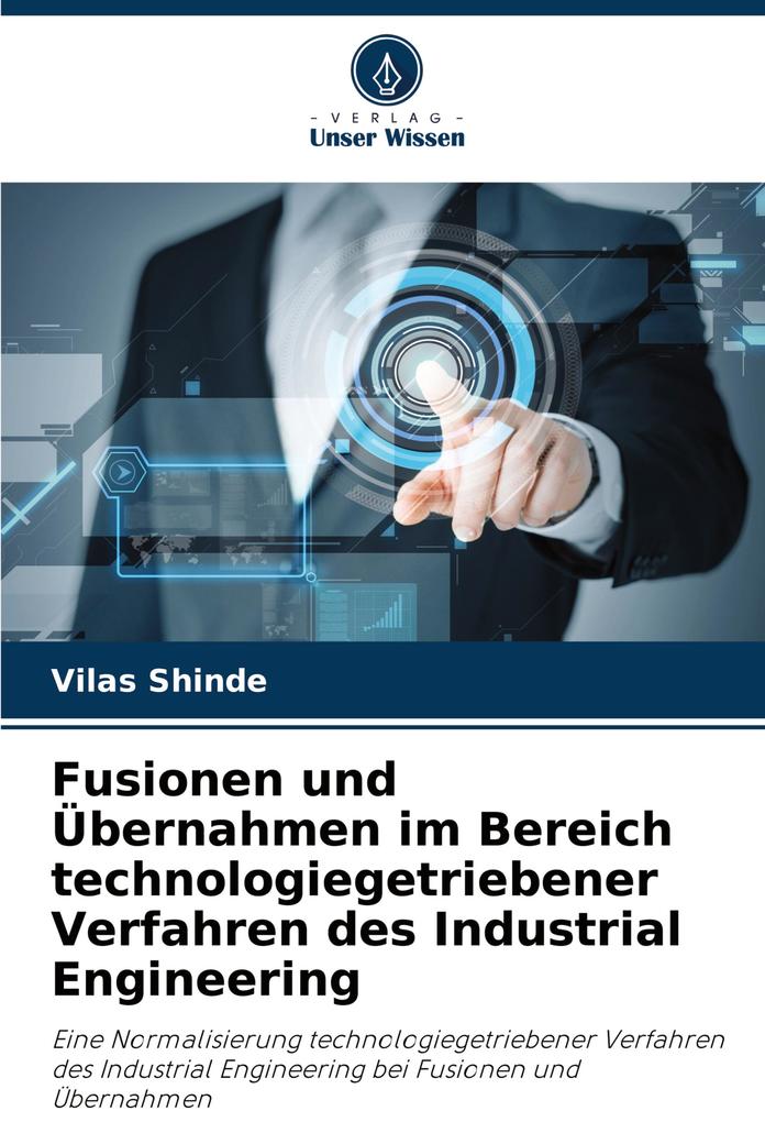 Fusionen und Übernahmen im Bereich technologiegetriebener Verfahren des Industrial Engineering
