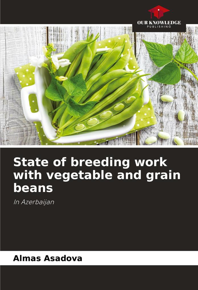 State of breeding work with vegetable and grain beans