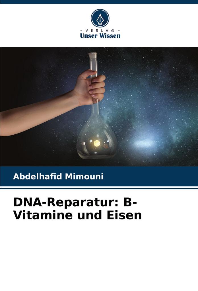 DNA-Reparatur: B-Vitamine und Eisen