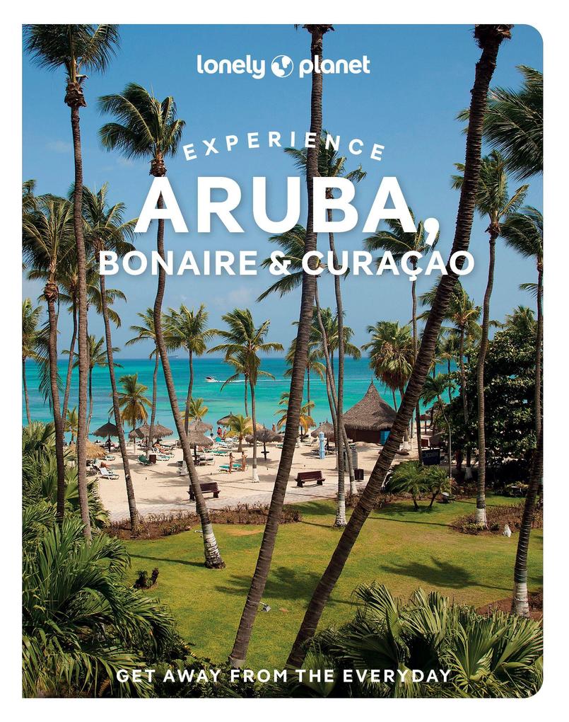 Lonely Planet Experience Aruba Bonaire & Curaçao