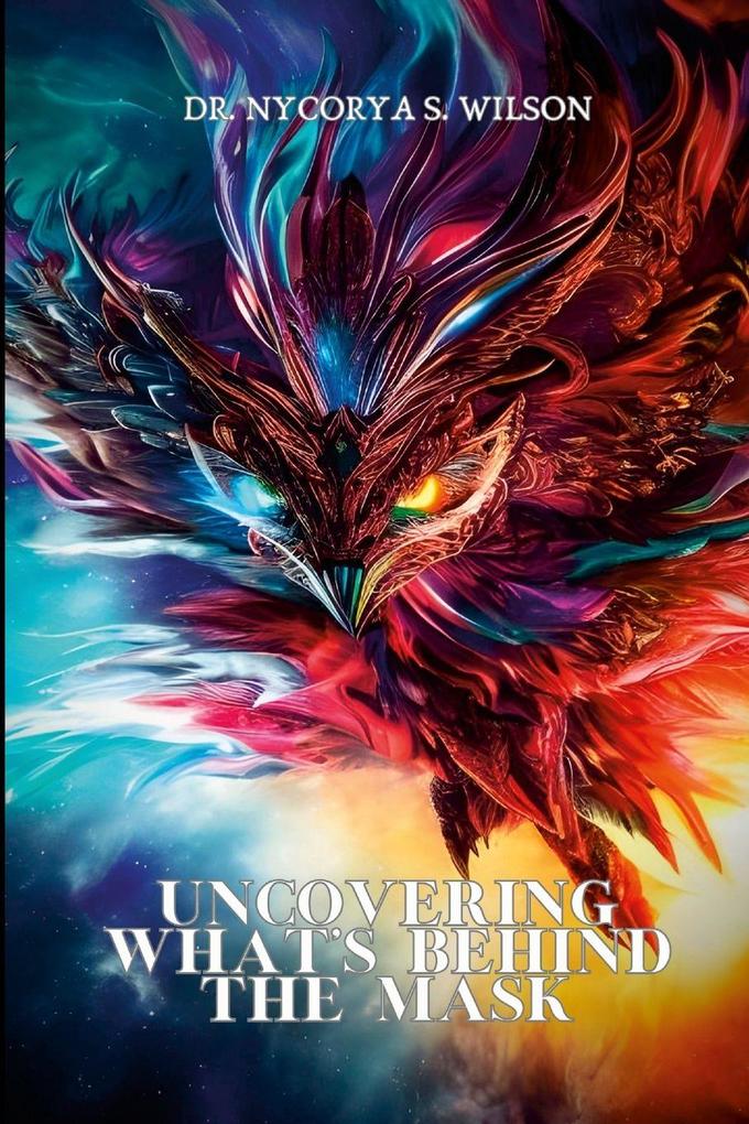 UNCOVERING WHAT'S BEHIND THE MASK