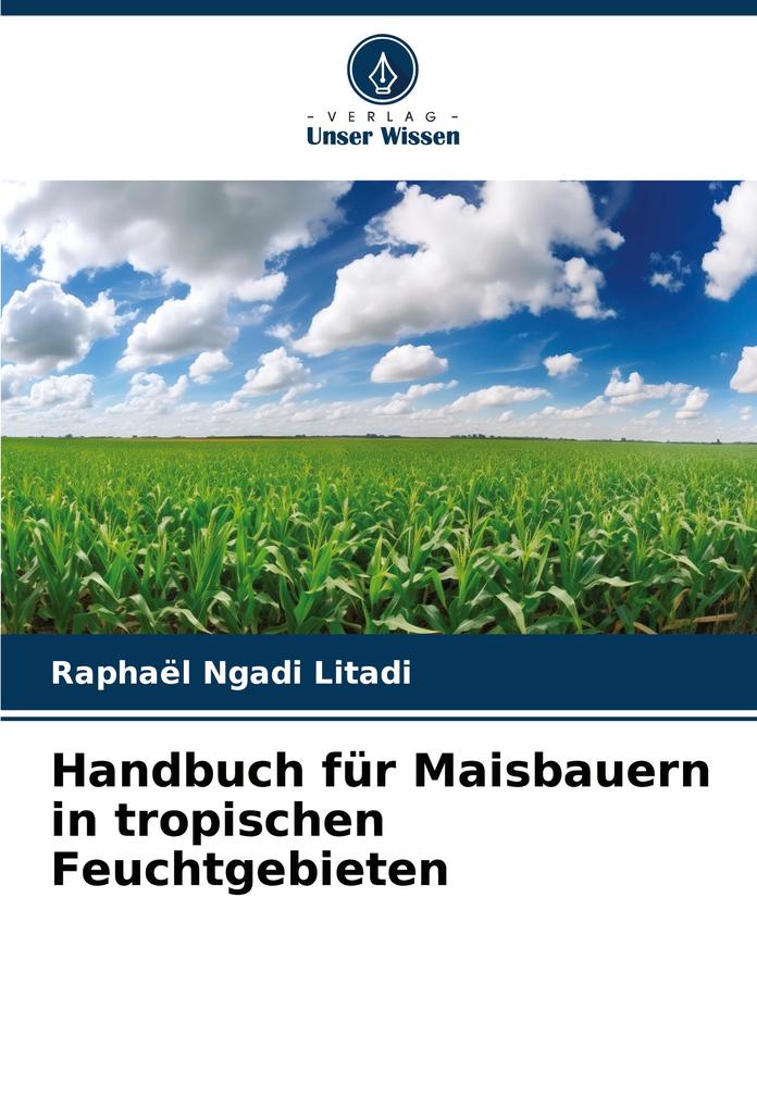 Handbuch für Maisbauern in tropischen Feuchtgebieten