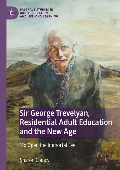 Sir George Trevelyan Residential Adult Education and the New Age