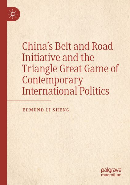 China's Belt and Road Initiative and the Triangle Great Game of Contemporary International Politics