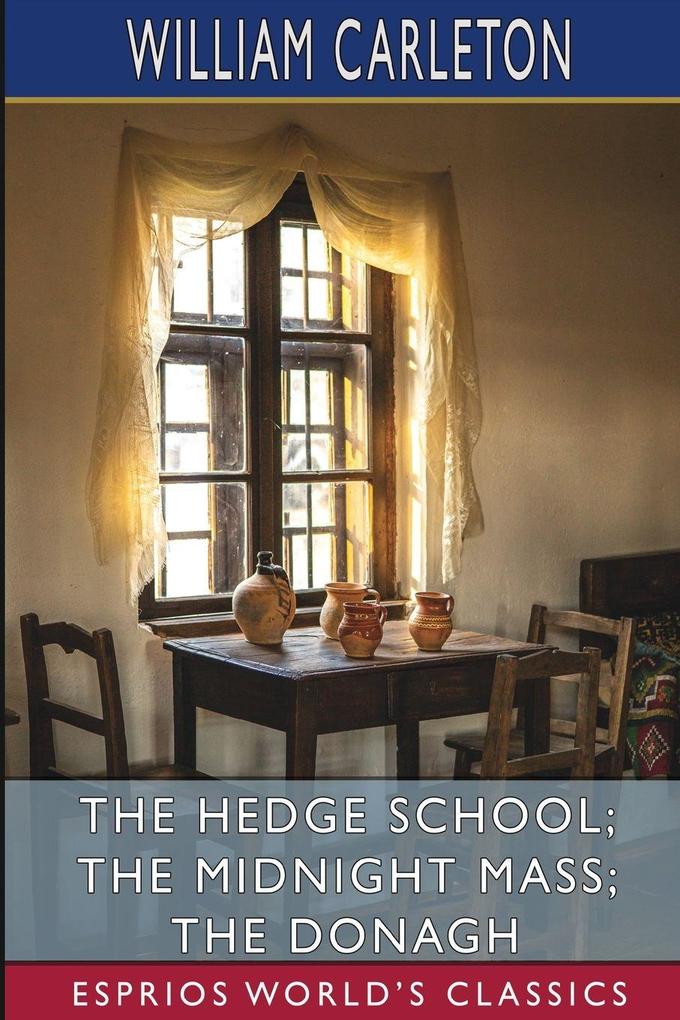The Hedge School; The Midnight Mass; The Donagh (Esprios Classics)