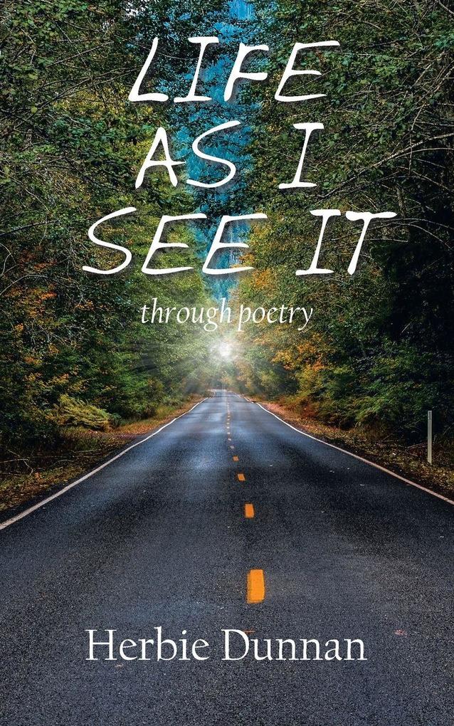 LIFE AS I SEE IT