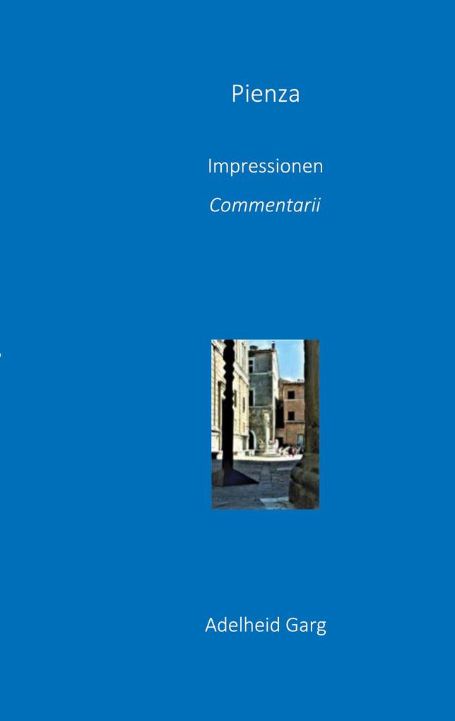 Pienza: Impressionen Commentarii