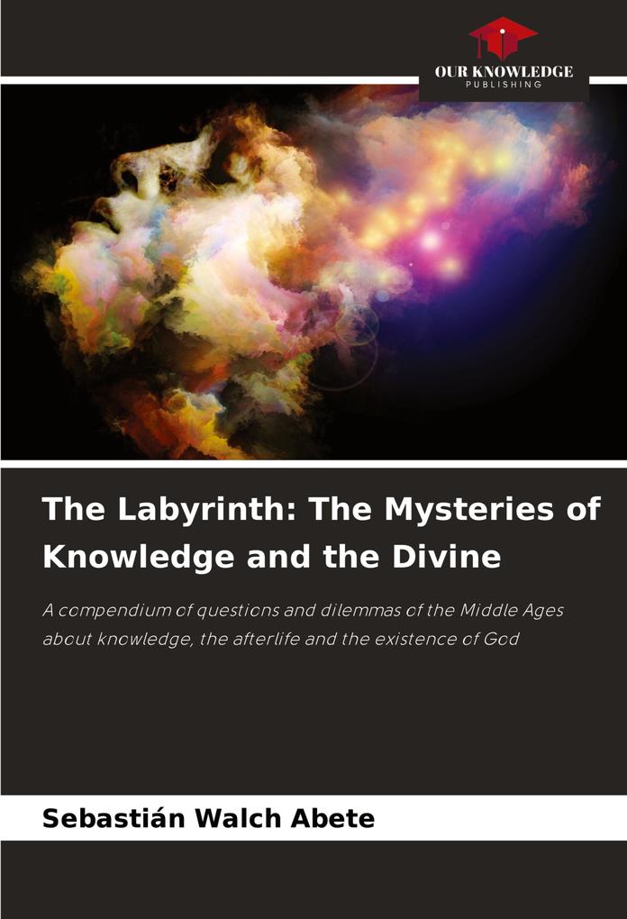 The Labyrinth: The Mysteries of Knowledge and the Divine