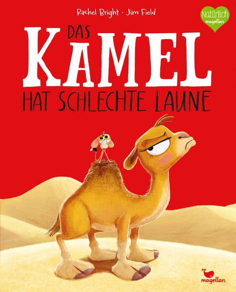 Magellan GmbH Das Kamel Hat Schlechte Laune