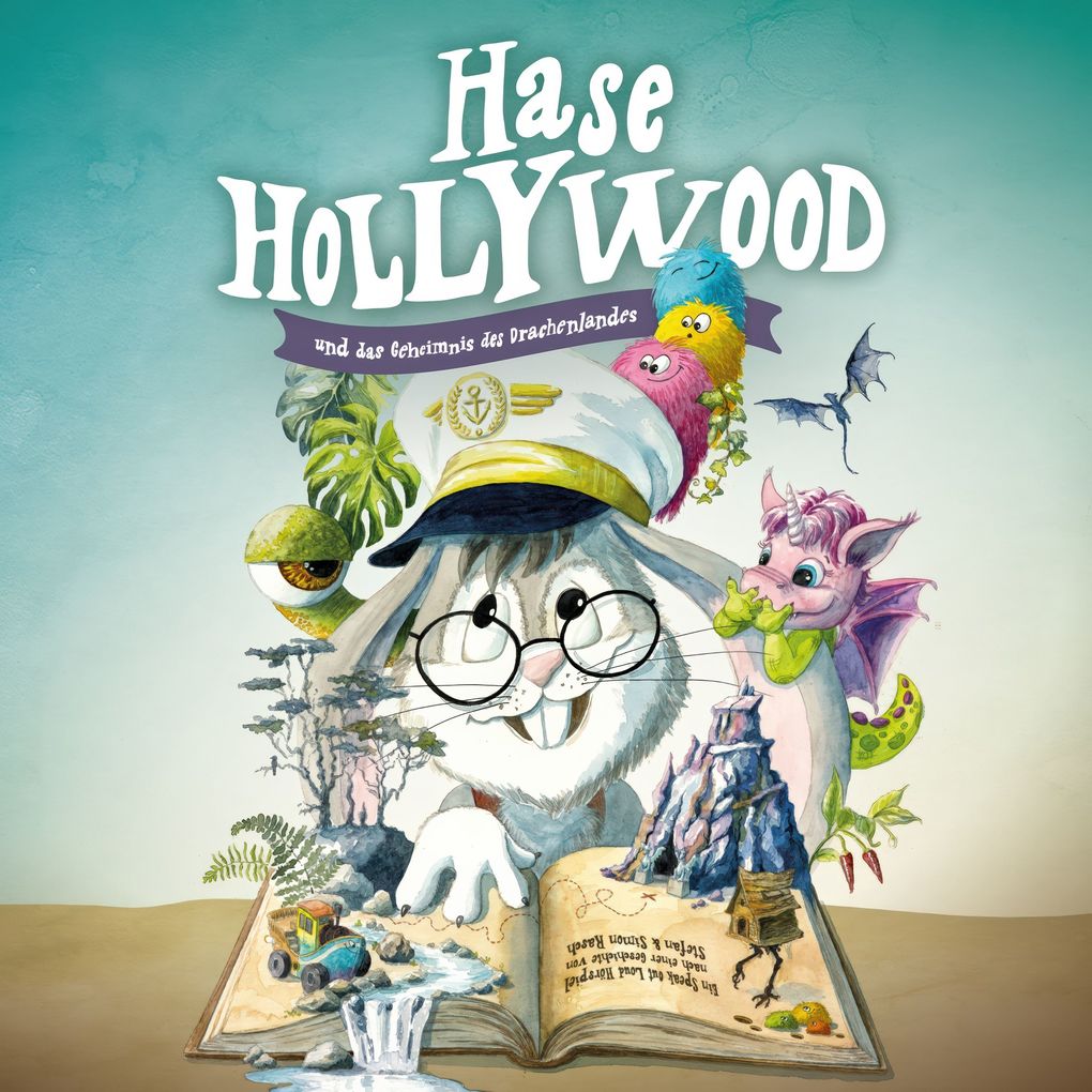 Hase Hollywood und das Geheimnis des Drachenlandes Das Hörspiel