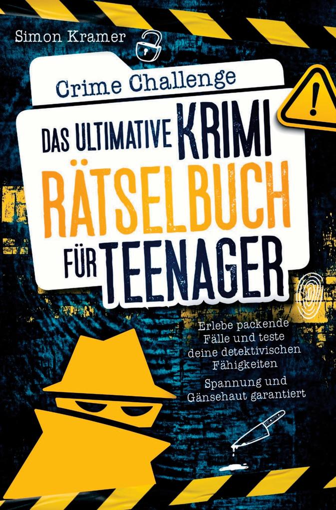 Crime Challenge - Das ultimative Krimirätselbuch für Teenager