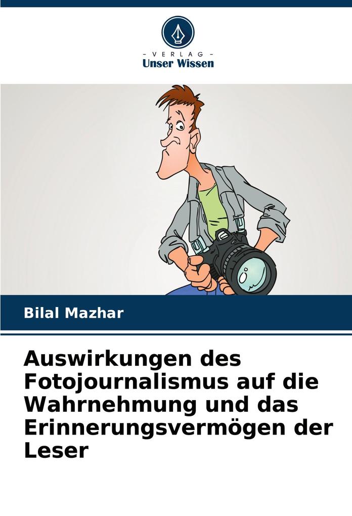 Auswirkungen des Fotojournalismus auf die Wahrnehmung und das Erinnerungsvermögen der Leser