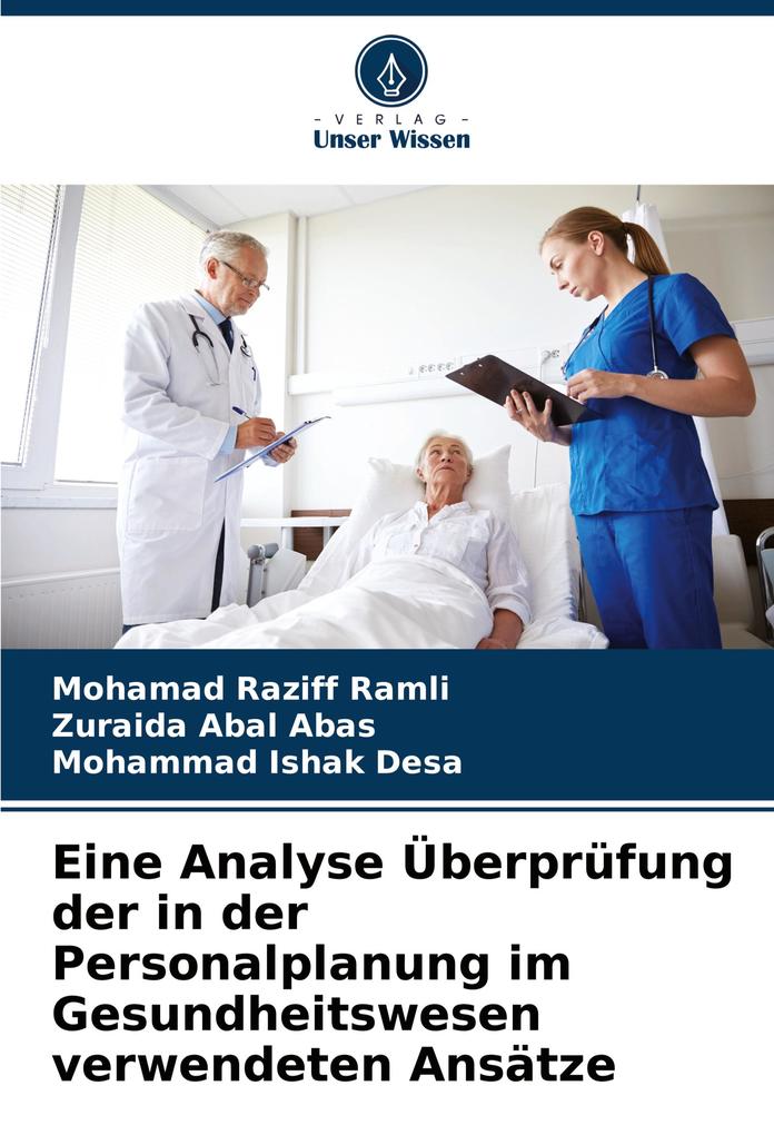 Eine Analyse Überprüfung der in der Personalplanung im Gesundheitswesen verwendeten Ansätze