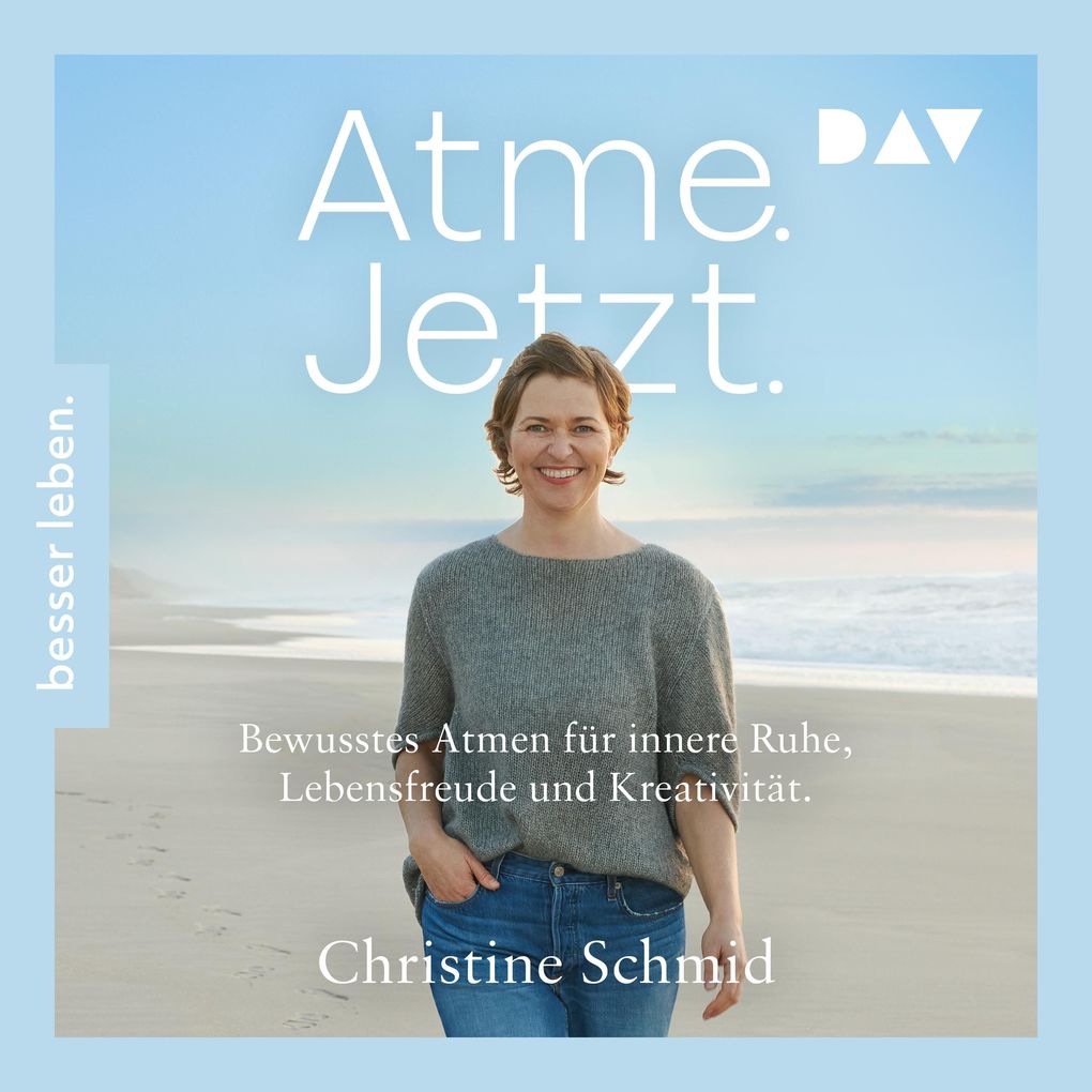 Atme. Jetzt. Bewusstes Atmen für innere Ruhe Lebensfreude und Kreativität