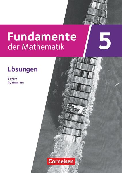 Fundamente der Mathematik 5. Jahrgangsstufe - Ausgabe Bayern ab 2023 - Lösungen zum Schulbuch