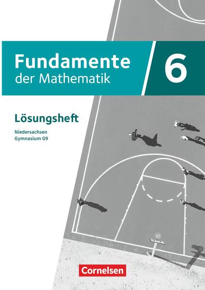 Fundamente der Mathematik 6. Schuljahr - Niedersachsen ab 2024 - Lösungen zum Schulbuch
