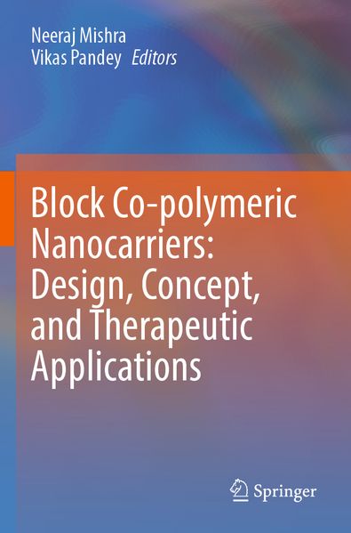 Block Co-polymeric Nanocarriers: Design Concept and Therapeutic Applications