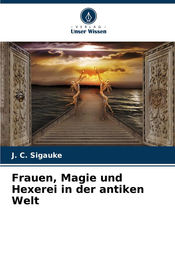 Frauen Magie und Hexerei in der antiken Welt