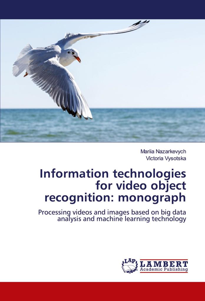 Information technologies for video object recognition: monograph