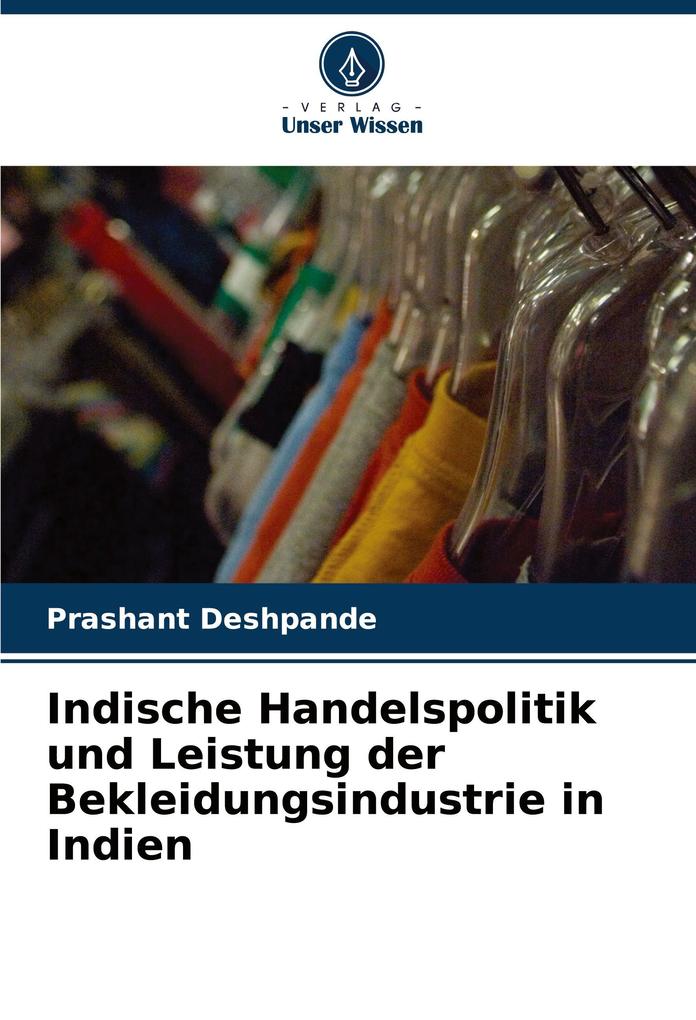 Indische Handelspolitik und Leistung der Bekleidungsindustrie in Indien
