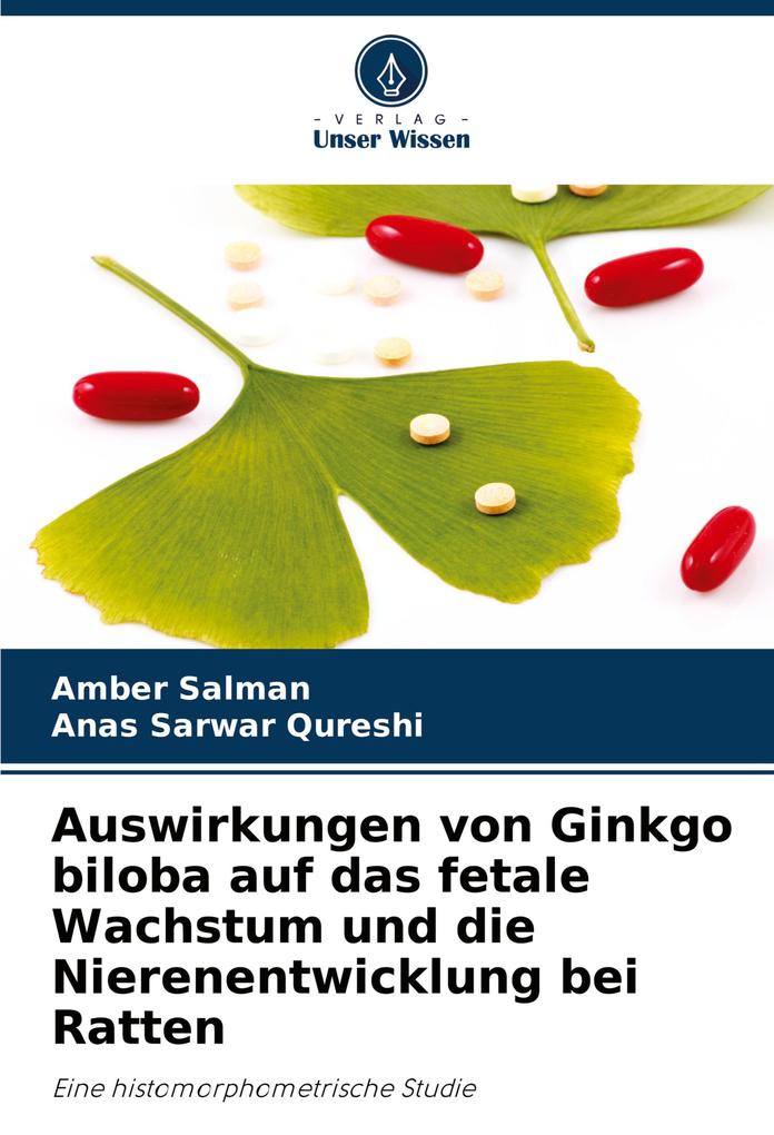 Auswirkungen von Ginkgo biloba auf das fetale Wachstum und die Nierenentwicklung bei Ratten
