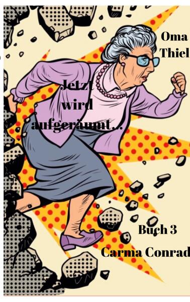 Oma Thiel Jetzt wird aufgeräumt