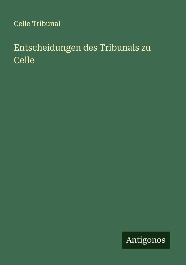 Entscheidungen des Tribunals zu Celle