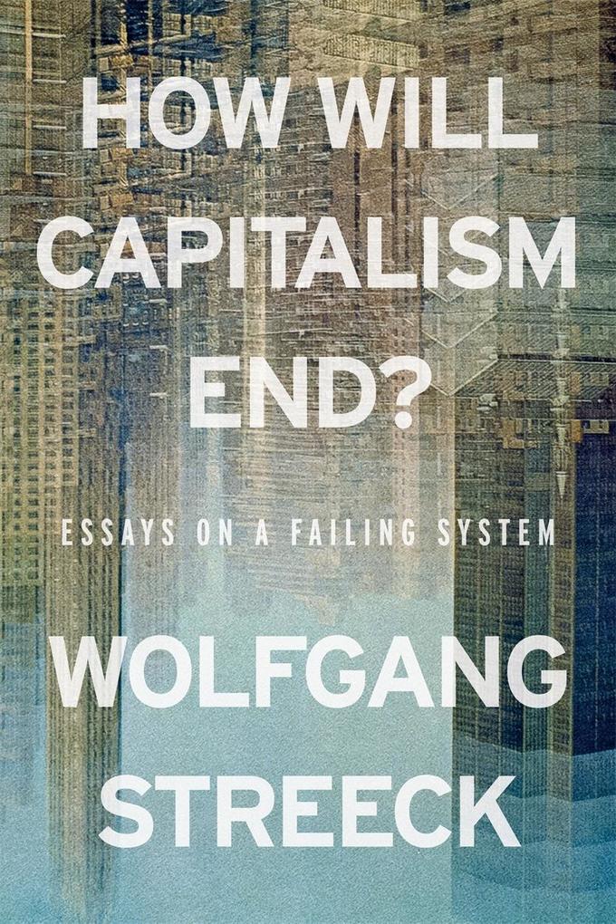 Verso Books How Will Capitalism End?