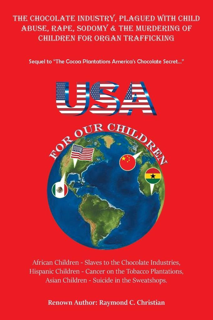 The Chocolate Industry Plagued with Child Abuse Rape Sodomy & the Murdering of Children for Organ Trafficking