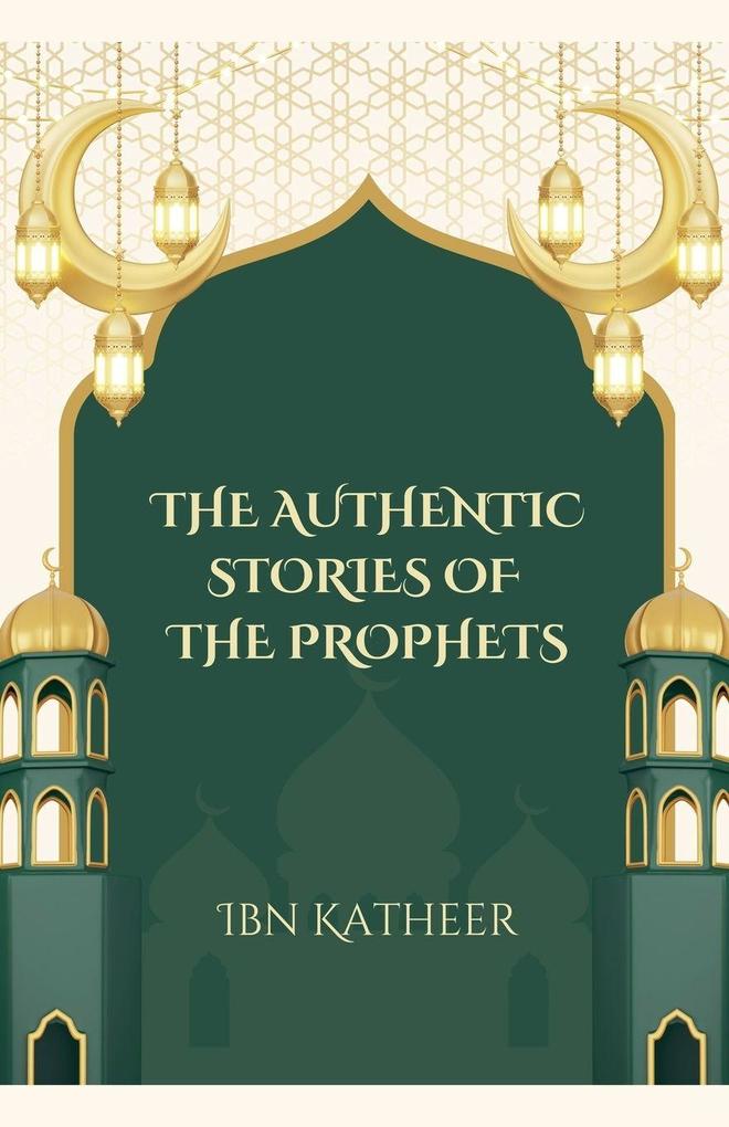 The Authentic Stories of the Prophets