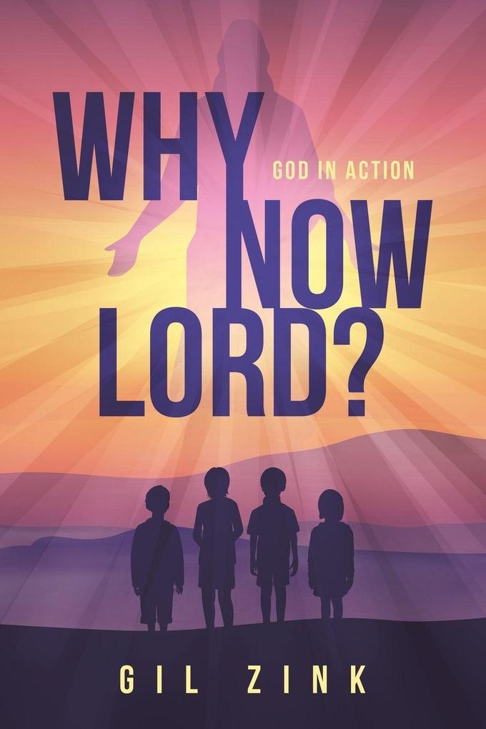 Why Now Lord?