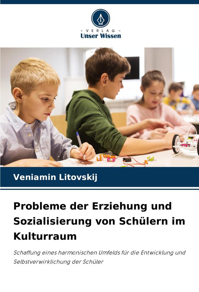 Probleme der Erziehung und Sozialisierung von Schülern im Kulturraum