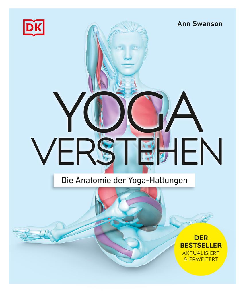 Yoga verstehen - Die Anatomie der Yoga-Haltungen