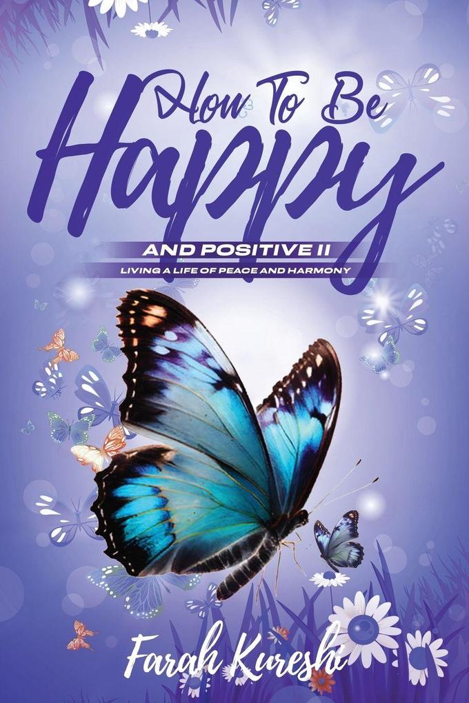 How To Be Happy And Positive